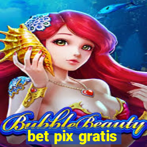 bet pix gratis