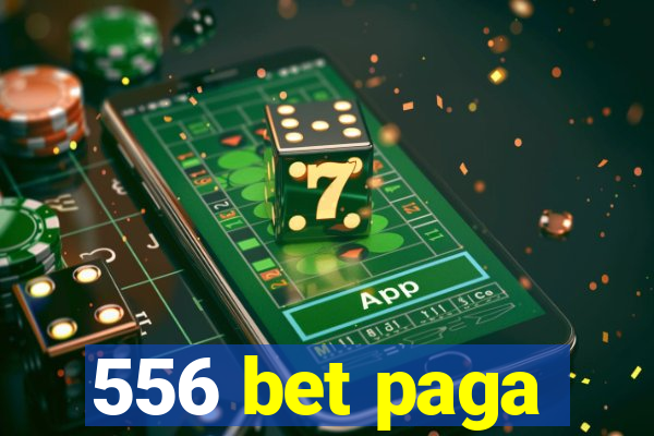 556 bet paga