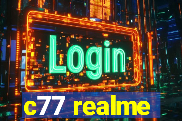 c77 realme