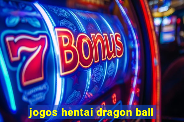 jogos hentai dragon ball