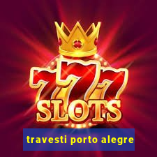 travesti porto alegre