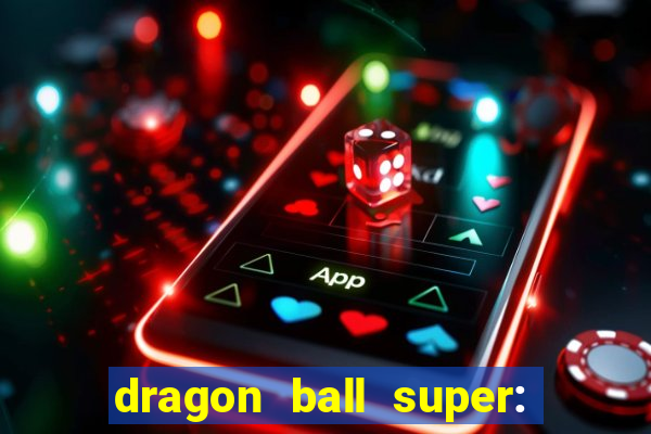 dragon ball super: super hero completo dublado