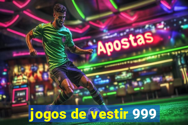 jogos de vestir 999