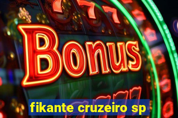 fikante cruzeiro sp