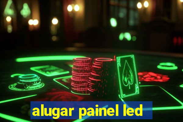 alugar painel led