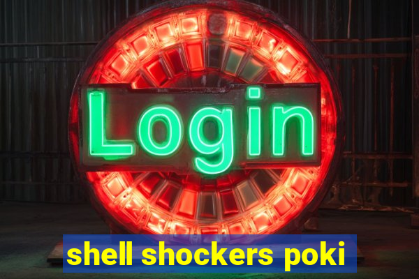 shell shockers poki