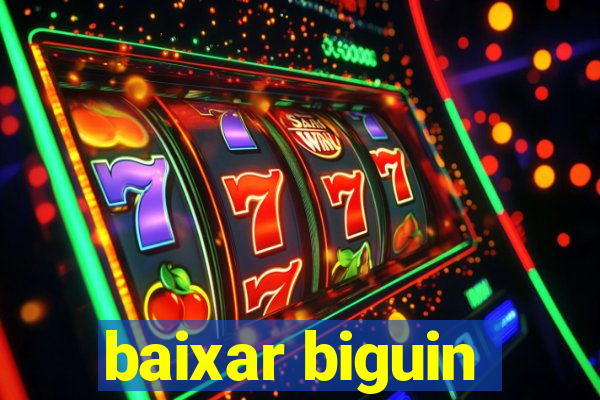 baixar biguin