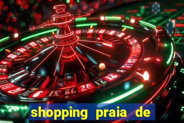 shopping praia de belas cinema