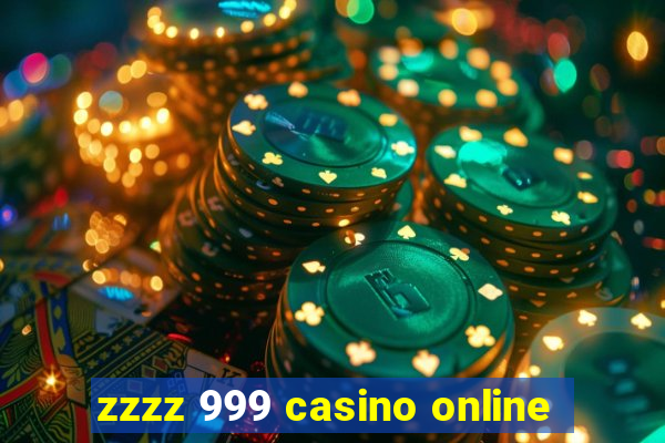 zzzz 999 casino online