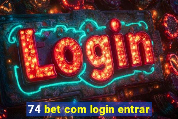 74 bet com login entrar