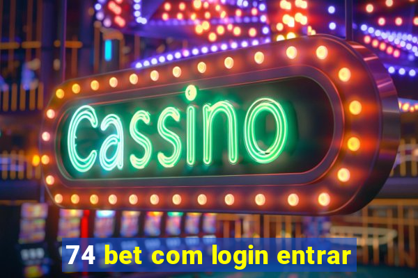 74 bet com login entrar