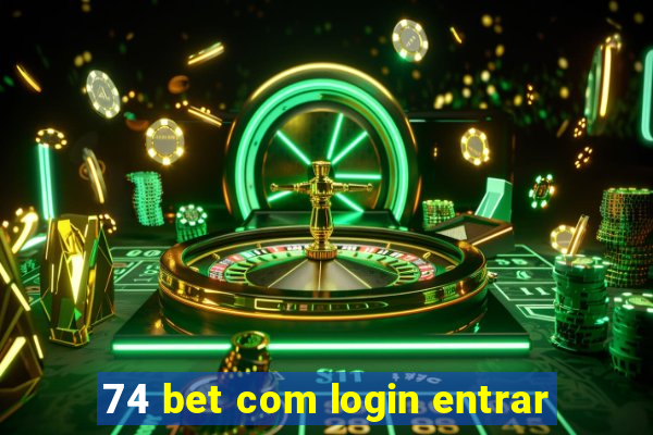 74 bet com login entrar