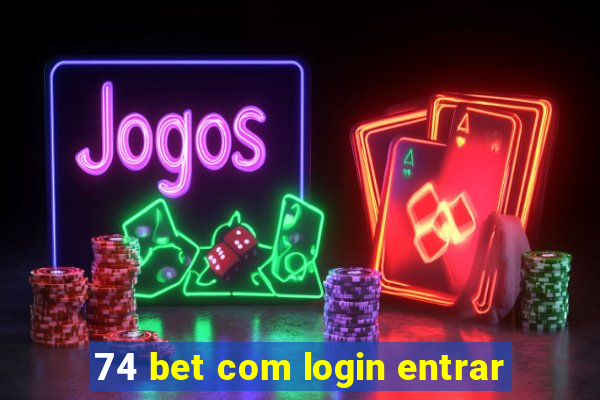 74 bet com login entrar