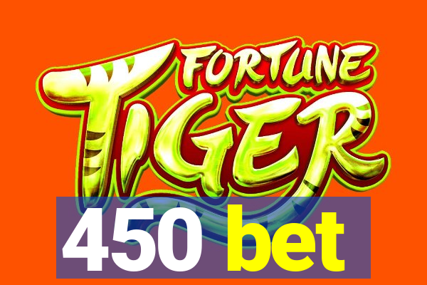 450 bet