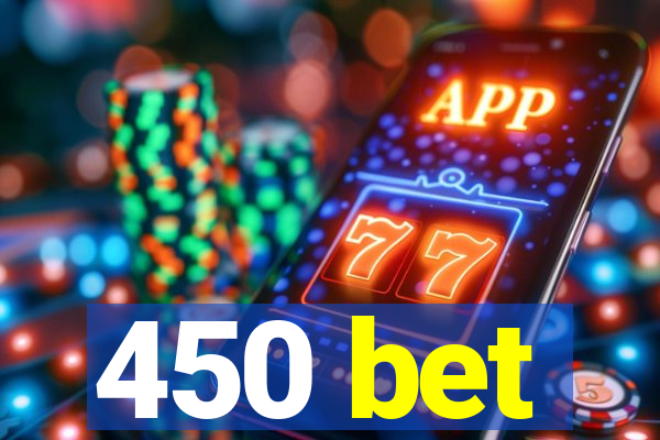 450 bet