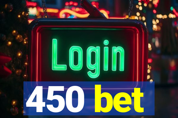450 bet