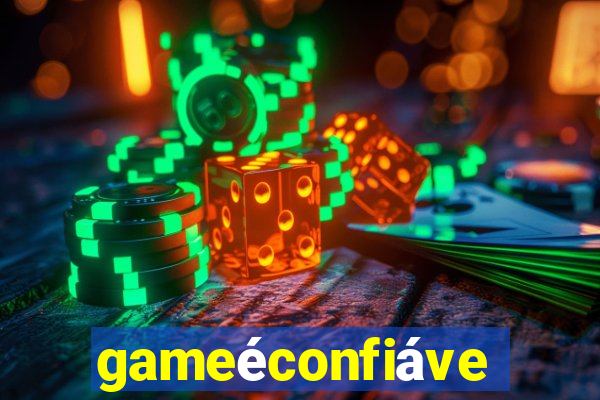 gameéconfiável