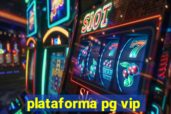 plataforma pg vip