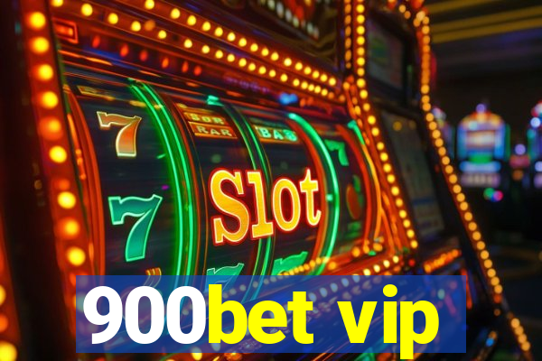 900bet vip