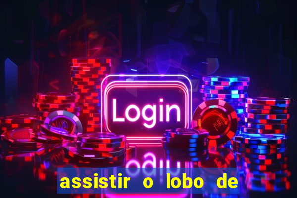 assistir o lobo de wall street gratis