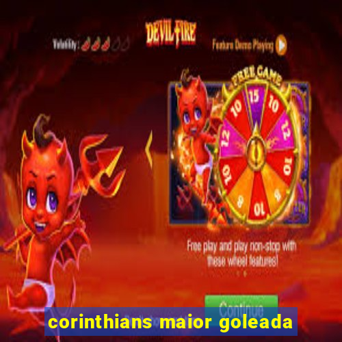 corinthians maior goleada