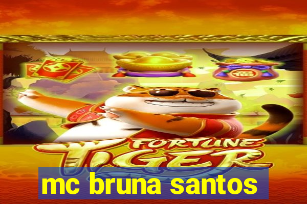 mc bruna santos