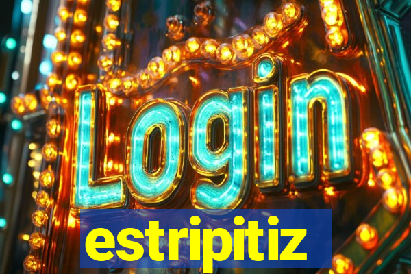 estripitiz