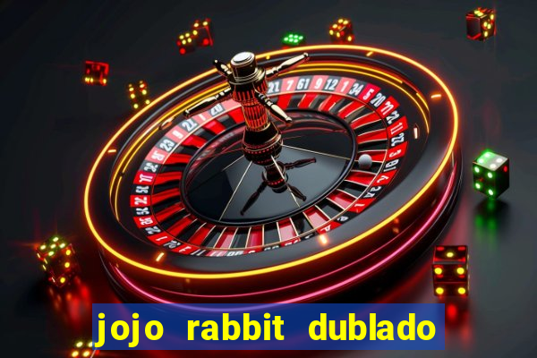 jojo rabbit dublado assistir online