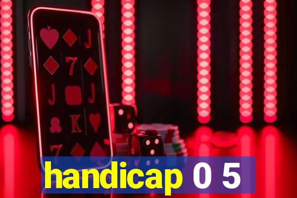 handicap 0 5