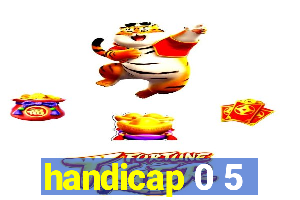 handicap 0 5
