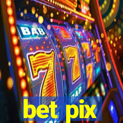 bet pix