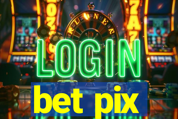 bet pix