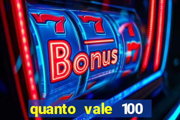 quanto vale 100 pesos em real