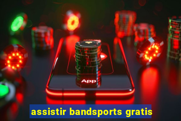 assistir bandsports gratis