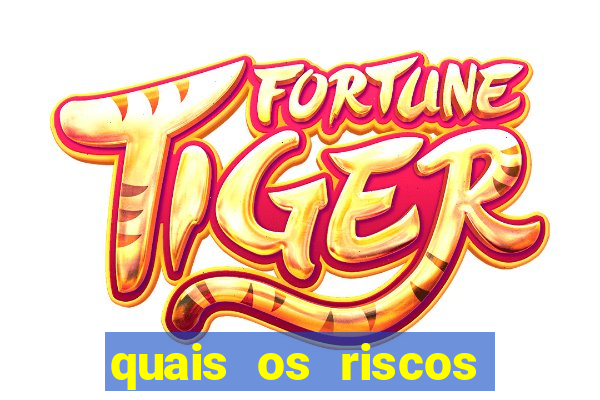 quais os riscos dos jogos de aposta