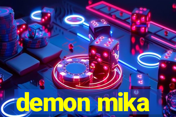 demon mika