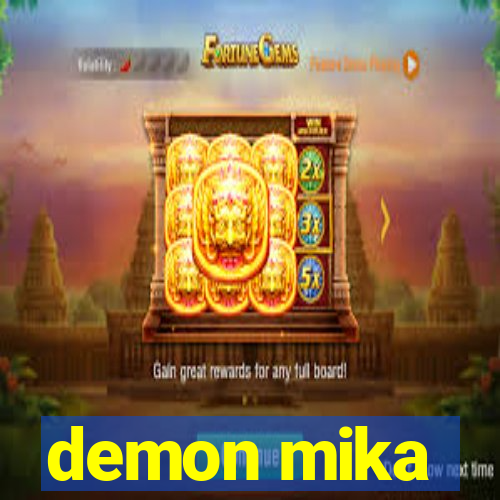 demon mika