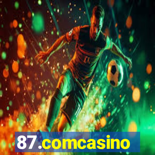 87.comcasino