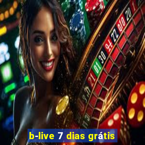b-live 7 dias grátis
