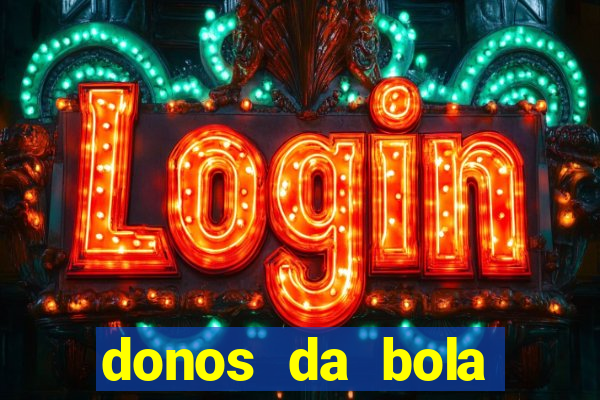 donos da bola apostas esportivas