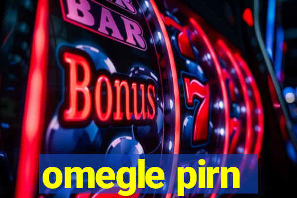 omegle pirn