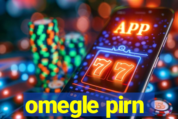 omegle pirn
