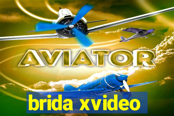 brida xvideo