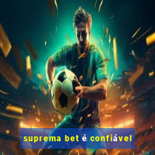 suprema bet é confiável
