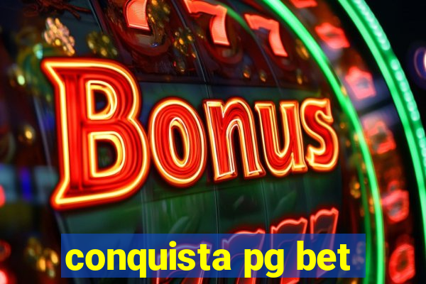 conquista pg bet