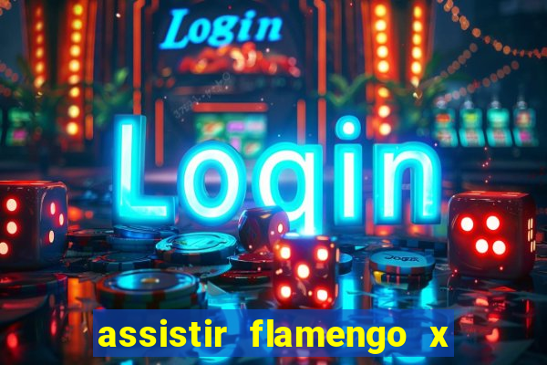 assistir flamengo x corinthians multi canais