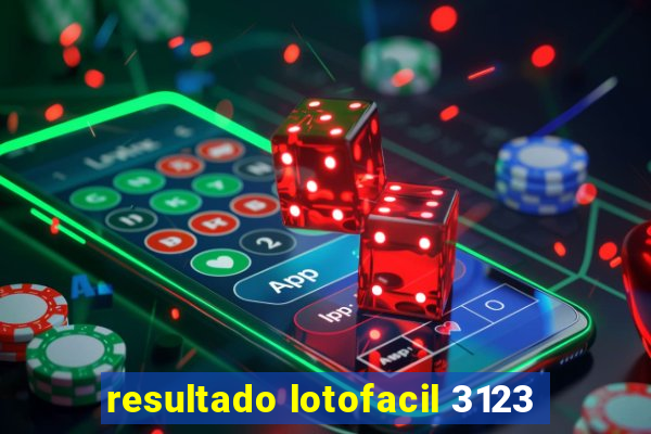 resultado lotofacil 3123