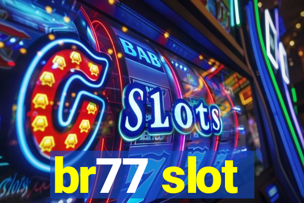 br77 slot