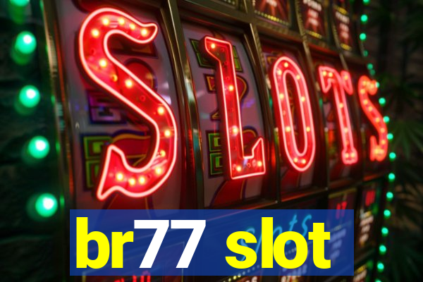 br77 slot