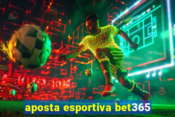 aposta esportiva bet365